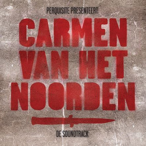 Perquisite - Carmen van het Noorden: De Soundtrack (CD)