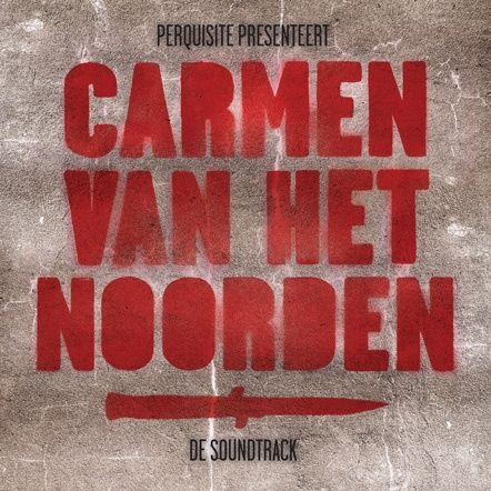 Perquisite - Carmen van het Noorden: De Soundtrack (CD)